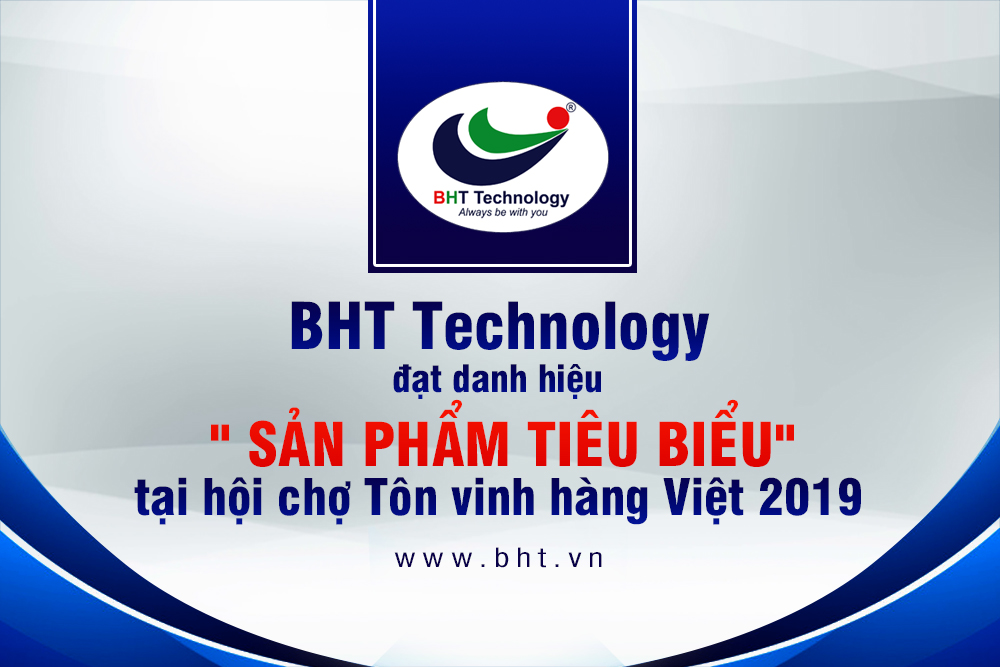 BHT won the title of TYPICAL PRODUCT at the 2019 Honoring Vietnamese Goods fair