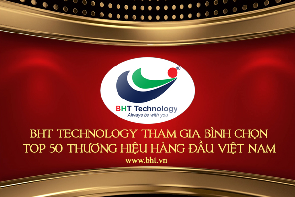 BHT Technology participated in the vote for "Top 50 Famous Vietnamese Brands 2018"